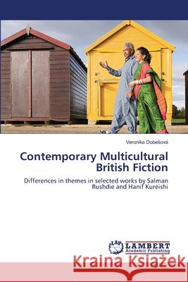 Contemporary Multicultural British Fiction Dobe Ova Veronika 9783659417573 LAP Lambert Academic Publishing - książka