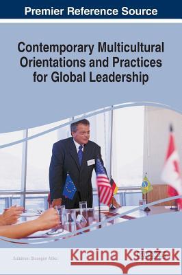 Contemporary Multicultural Orientations and Practices for Global Leadership Sulaiman Olusegun Atiku 9781522562863 Business Science Reference - książka