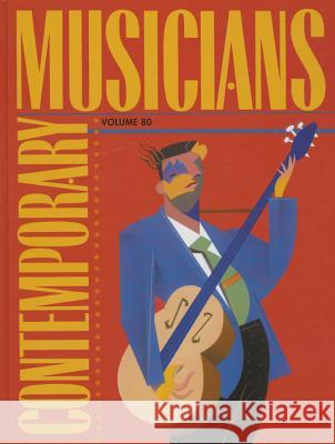 Contemporary Musicians, Volume 80: Profiles of the People in Music Gale 9781573024365 Gale Cengage - książka