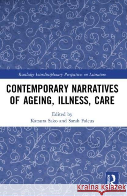 Contemporary Narratives of Ageing, Illness, Care  9781032200149 Taylor & Francis Ltd - książka
