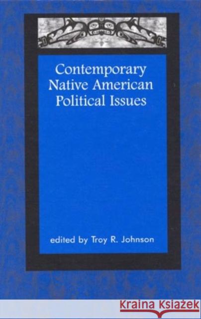 Contemporary Native American Political Issues Troy Johnson 9780761990611 Altamira Press - książka