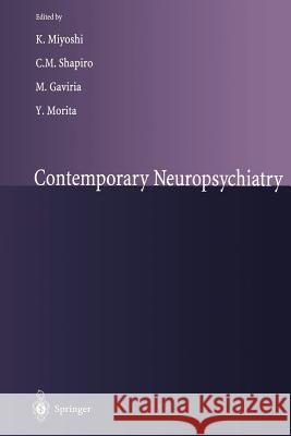 Contemporary Neuropsychiatry K. Miyoshi C. M. Shapiro M. Gaviria 9784431679929 Springer - książka