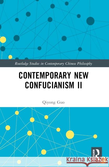 Contemporary New Confucianism II Qiyong Guo 9781032586861 Routledge - książka