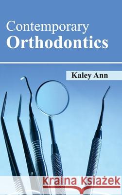 Contemporary Orthodontics Kaley Ann 9781632420954 Foster Academics - książka