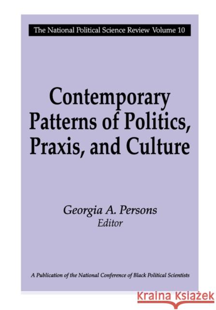 Contemporary Patterns of Politics, Praxis, and Culture: The National Political Science Review Persons, Georgia A. 9781412804684 Transaction Publishers - książka