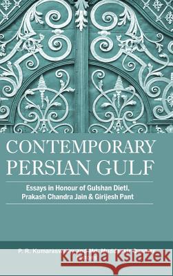 Contemporary Persian Gulf: Essays in Honour of Gulshan Dietl, Prakash Chandra Jain and Grijesh Pant P R Kumaraswamy (Jawaharlal Nehru University India), Muddassir Quamar, MD 9789383649709 K W Publishers Pvt Ltd - książka
