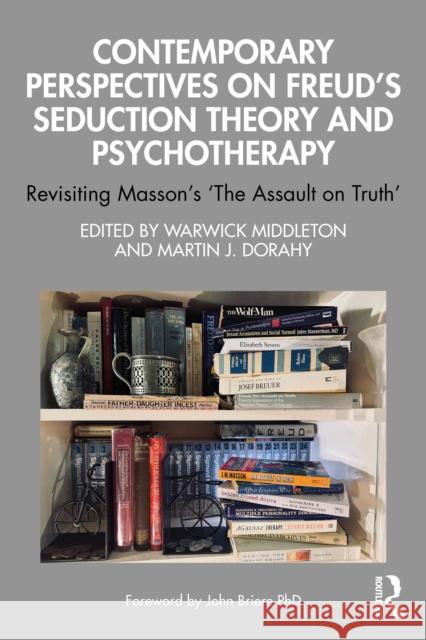 Contemporary Perspectives on Freud's Seduction Theory and Psychoanalysis: Revisiting Masson's 'The Assault on Truth' Warwick Middleton Martin J. Dorahy 9781032556345 Routledge - książka