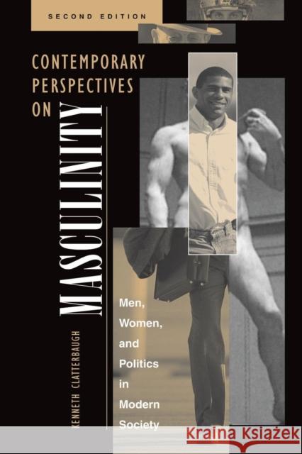 Contemporary Perspectives On Masculinity : Men, Women, And Politics In Modern Society, Second Edition Kenneth Clatterbaugh 9780813327013 Westview Press - książka