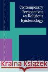 Contemporary Perspectives on Religious Epistemology R. Douglas Gievett Brendan Sweetman R. Douglas Geivett 9780195073249 Oxford University Press