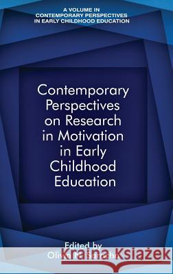 Contemporary Perspectives on Research in Motivation in Early Childhood Education Olivia N. Saracho 9781641134903 Eurospan (JL) - książka