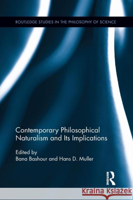 Contemporary Philosophical Naturalism and Its Implications Hans D. Muller Bana Bashour 9781138957244 Routledge - książka