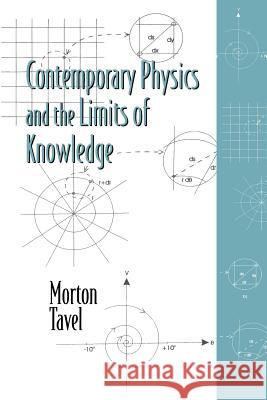 Contemporary Physics and the Limits of Knowledge Morton Tavel 9780813530772 Rutgers University Press - książka