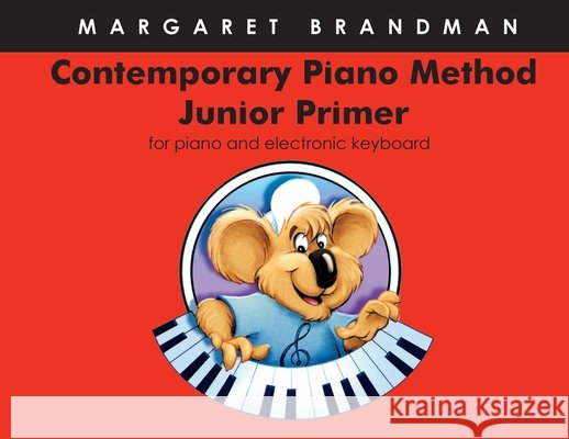 Contemporary Piano Method - Junior Primer Margaret S Brandman, Don Ezard 9780949683007 Jazzem Music - książka