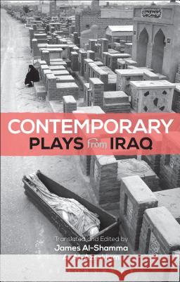 Contemporary Plays from Iraq: A Cradle; A Strange Bird on Our Roof; Cartoon Dreams; Ishtar in Baghdad; Me, Torture, and Your Love; Romeo and Juliet A. Al-Azraki Monadhil Daoud Albayati Abdul Razaq Al Rubai 9781474253291 Methuen Publishing - książka