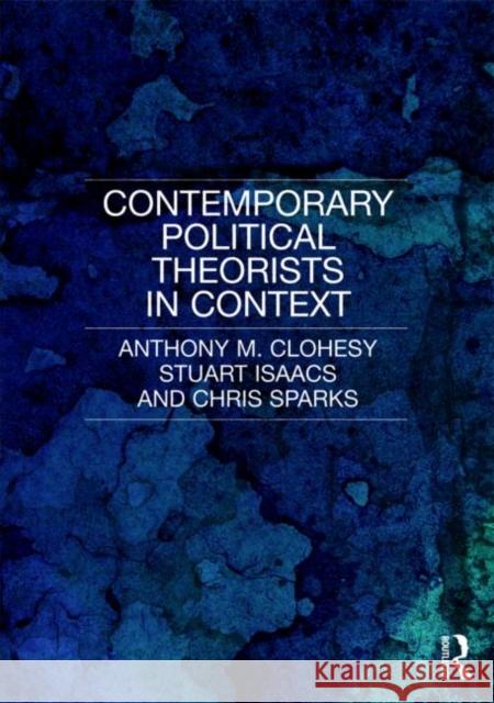 Contemporary Political Theorists in Context Isaacs&clohesy 9780415357289 Routledge - książka