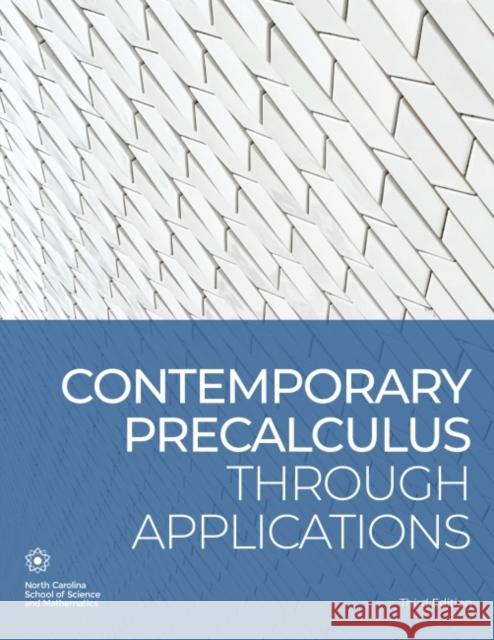 Contemporary Precalculus Through Applications Department of Mathematics 9781469665917 North Carolina School of Science and Mathemat - książka