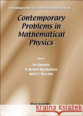 Contemporary Problems in Mathematical Physics - Proceedings of the Third International Workshop Jan Govaerts M. Norbert Hounkonnou Alfred Z. Msezane 9789812560308 World Scientific Publishing Company - książka