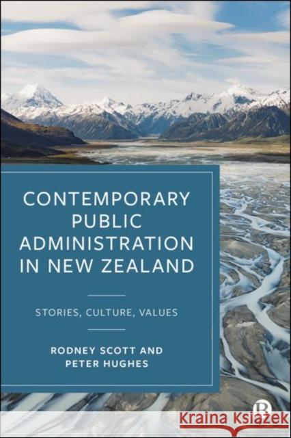 Contemporary Public Administration in New Zealand: Stories, Culture, Values Peter (Former Public Service Commissioner and Head of the New Zealand Public Service) Hughes 9781529238853 Bristol University Press - książka