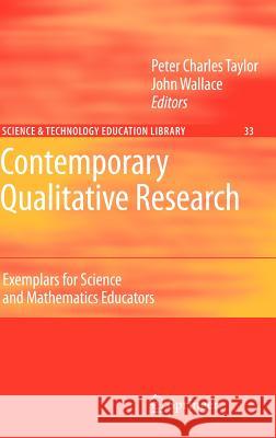 Contemporary Qualitative Research: Exemplars for Science and Mathematics Educators Taylor, Peter Charles 9781402059193 Springer - książka
