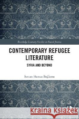 Contemporary Refugee Literature Sercan Hamza Baglama 9781032756332 Taylor & Francis Ltd - książka