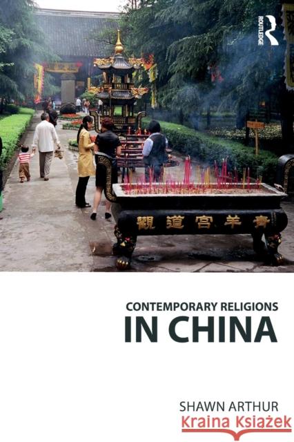 Contemporary Religions in China Shawn Arthur 9781138601987 Routledge - książka