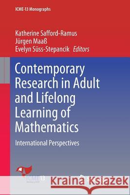 Contemporary Research in Adult and Lifelong Learning of Mathematics: International Perspectives Safford-Ramus, Katherine 9783030072032 Springer - książka