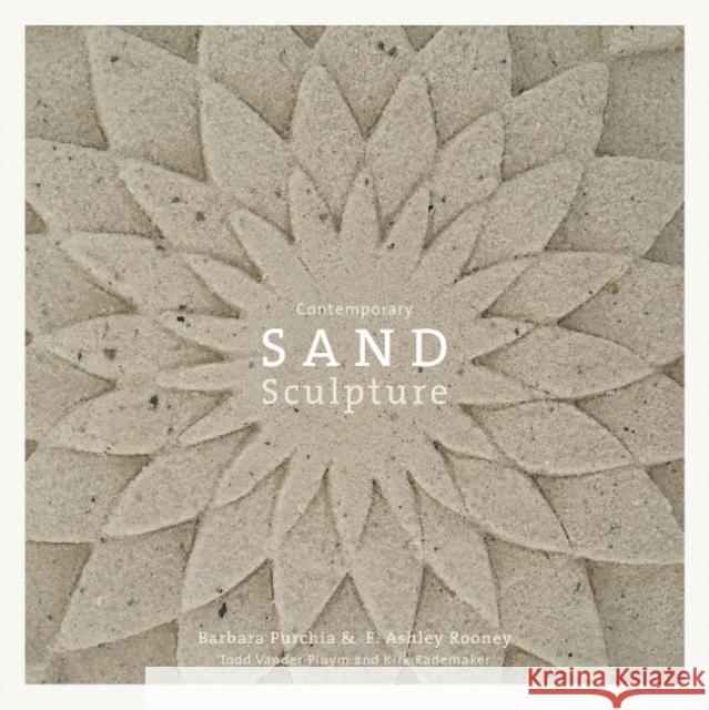 Contemporary Sand Sculpture E. Ashley Rooney Barbara Purchia 9780764354748 Schiffer Publishing - książka