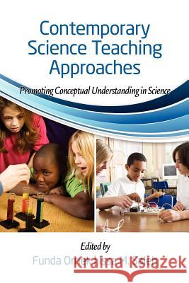 Contemporary Science Teaching Approaches: Promoting Conceptual Understanding in Science Ornek, Funda 9781617356087 Information Age Publishing - książka