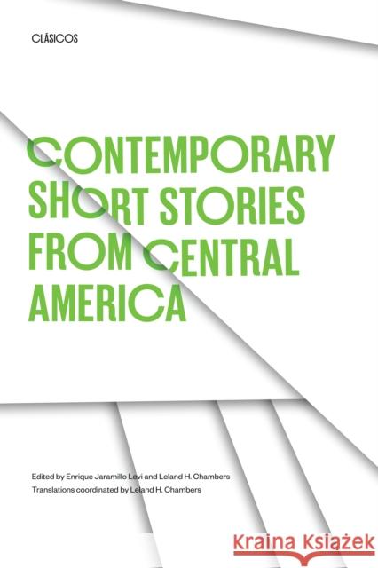 Contemporary Short Stories from Central America Enrique Jaramillo Levi Leland H. Chambers Enrique Jaramill 9780292740341 University of Texas Press - książka