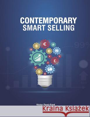 Contemporary Smart Selling Mr Victor Osebi Femi-Fred 9781721750214 Createspace Independent Publishing Platform - książka