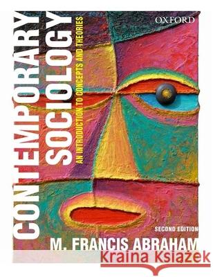 Contemporary Sociology: An Introduction to Concepts and Theories Abraham, M. Francis 9780199452781 OUP India - książka