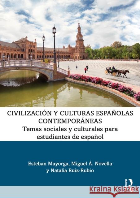 Contemporary Spanish Civilization and Cultures / Civilizaci?n Y Culturas Espa?olas Contempor?neas: Social and Cultural Topics for Intermediate to Adva Natalia Ruiz-Rubio 9781032388335 Routledge - książka