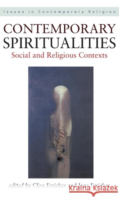 Contemporary Spiritualities: Social and Religious Contexts Erricker, Clive 9780826449474 Continuum International Publishing Group - książka