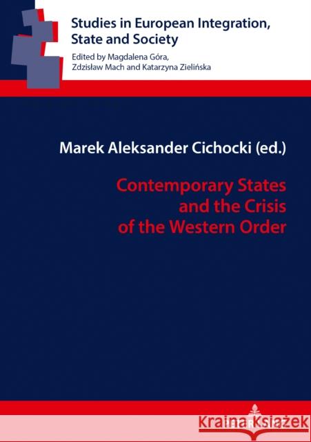 Contemporary States and the Crisis of the Western Order Marek Cichocki   9783631803905 Peter Lang AG - książka