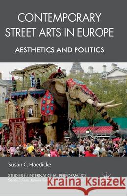 Contemporary Street Arts in Europe: Aesthetics and Politics Haedicke, S. 9781349305858 Palgrave Macmillan - książka