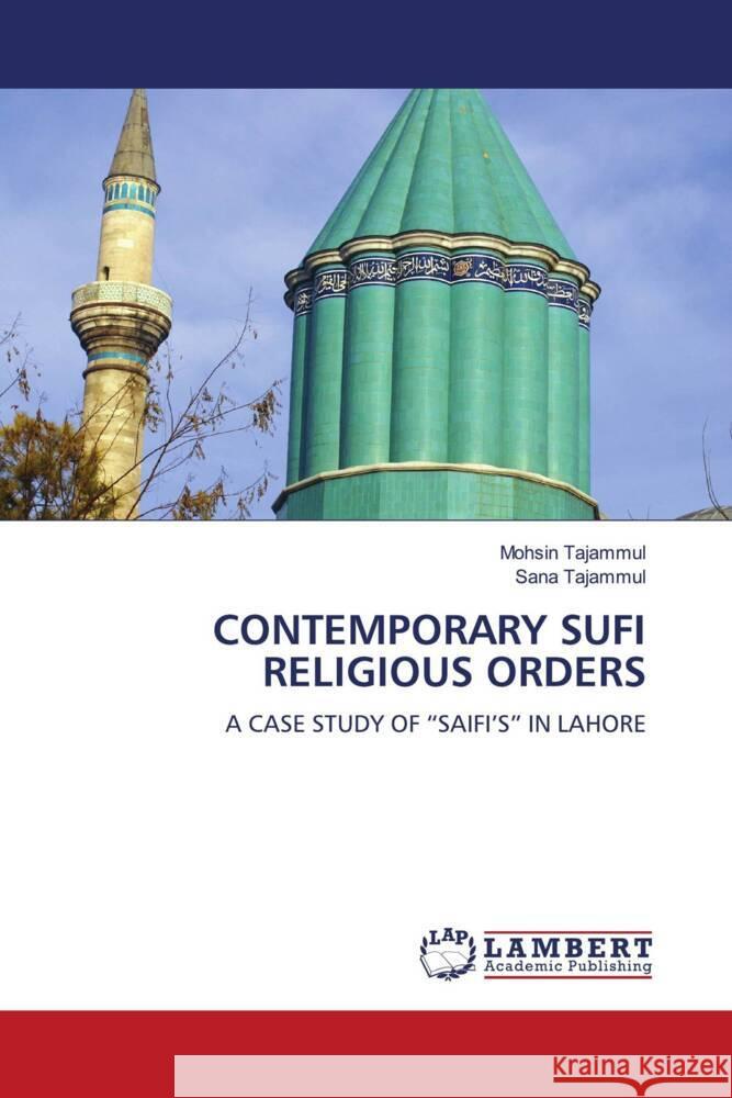 CONTEMPORARY SUFI RELIGIOUS ORDERS Tajammul, Mohsin, Tajammul, Sana 9786205641187 LAP Lambert Academic Publishing - książka