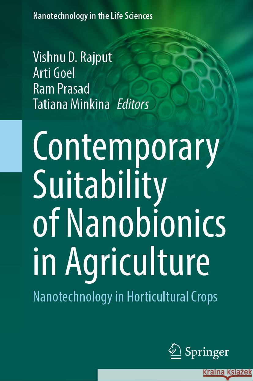 Contemporary Suitability of Nanobionics in Agriculture: Nanotechnology in Horticultural Crops Vishnu D. Rajput Arti Goel Ram Prasad 9783031827785 Springer - książka