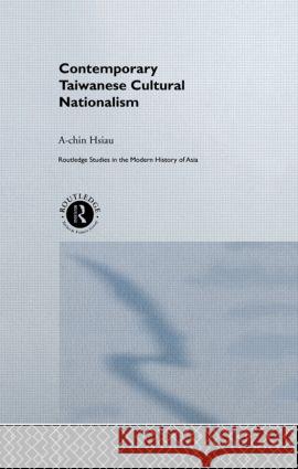Contemporary Taiwanese Cultural Nationalism A-chin Hsiau 9780415226486  - książka