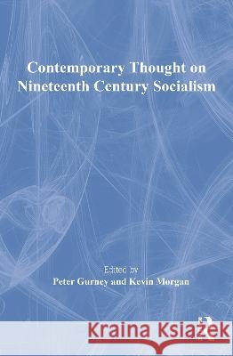 Contemporary Thought on Nineteenth Century Socialism Peter Gurney Kevin Morgan 9781138490192 Routledge - książka