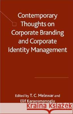 Contemporary Thoughts on Corporate Branding and Corporate Identity Management Tengku Chik Melewa Elif Karaosmanoglu 9780230543140 Palgrave MacMillan - książka