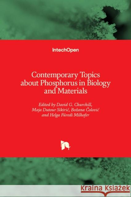 Contemporary Topics about Phosphorus in Biology and Materials David Churchill Maja Dutou Bozana Čolovic 9781789850390 Intechopen - książka