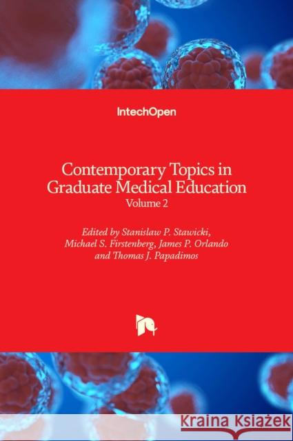 Contemporary Topics in Graduate Medical Education: Volume 2 Michael S. Firstenberg Stanislaw P. Stawicki James P. Orlando 9781838810504 Intechopen - książka