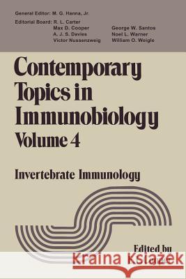 Contemporary Topics in Immunobiology: Volume 4 Invertebrate Immunology Cooper, Edwin 9781468430509 Springer - książka