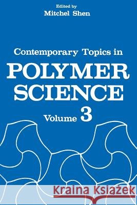 Contemporary Topics in Polymer Science: Volume 3 Shen, Mitchel C. 9781461567424 Springer - książka