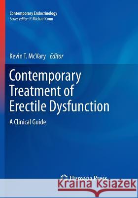 Contemporary Treatment of Erectile Dysfunction: A Clinical Guide McVary, Kevin T. 9781617795534 Humana Press - książka