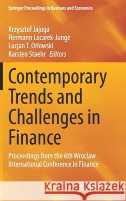 Contemporary Trends and Challenges in Finance: Proceedings from the 6th Wroclaw International Conference in Finance Krzysztof Jajuga Hermann Locarek-Junge Lucjan T. Orlowski 9783030736668 Springer - książka