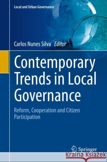 Contemporary Trends in Local Governance: Reform, Cooperation and Citizen Participation Nunes Silva, Carlos 9783030525156 Springer - książka