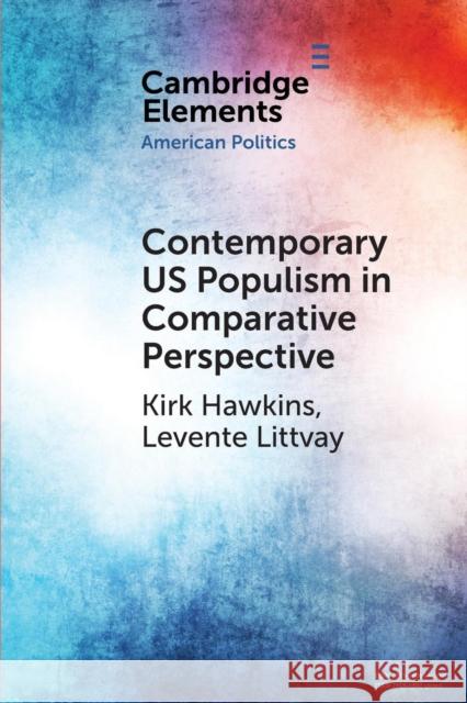 Contemporary Us Populism in Comparative Perspective Kirk Hawkins Levente Littvay 9781108456821 Cambridge University Press - książka