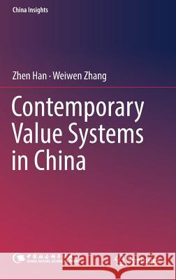 Contemporary Value Systems in China Zhen Han Weiwen Zhang Chaoyong Zhao 9789811323928 Springer - książka