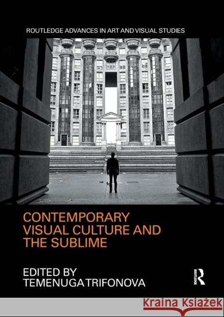 Contemporary Visual Culture and the Sublime Temenuga Trifonova 9780367885816 Routledge - książka